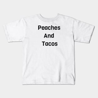 Peaches And Tacos Kids T-Shirt